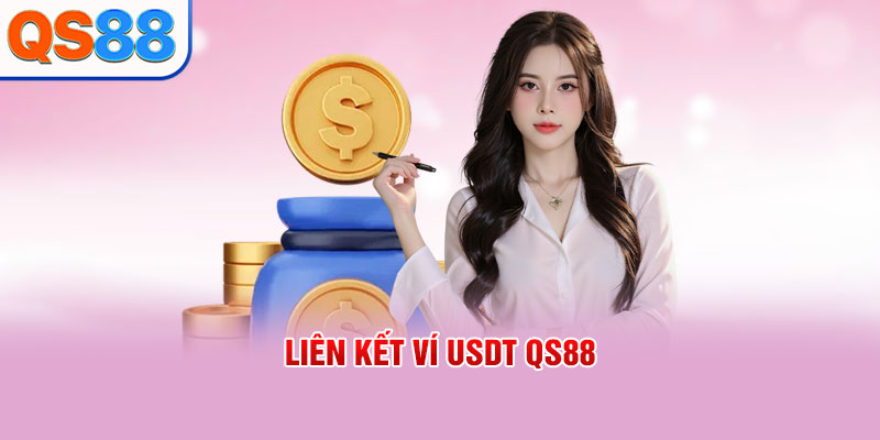 Liên kết ví USDT QS88